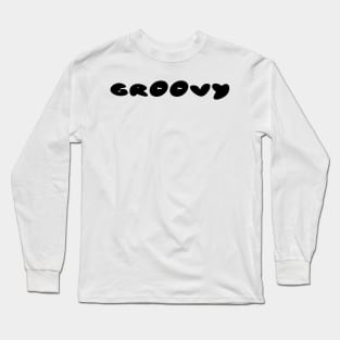 Feeling Groovy? Long Sleeve T-Shirt